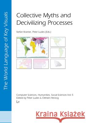 Collective Myths and Decivilizing Processes Peter Ludes Stefan Kramer 9783643911292 Lit Verlag - książka