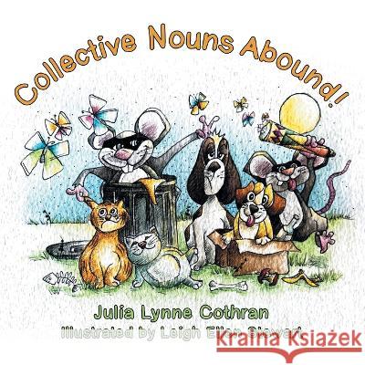 Collective Nouns Abound! Julia Lynne Cothran Leigh Ellen Stewart  9781665746571 Archway Publishing - książka