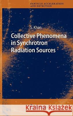Collective Phenomena in Synchrotron Radiation Sources: Prediction, Diagnostics, Countermeasures Shaukat Khan 9783540343127 Springer-Verlag Berlin and Heidelberg GmbH &  - książka