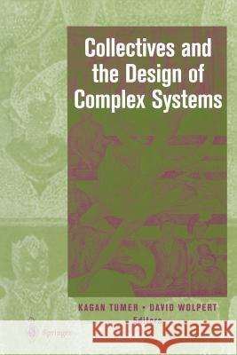 Collectives and the Design of Complex Systems Kagan Tumer David Wolpert 9781461264729 Springer - książka