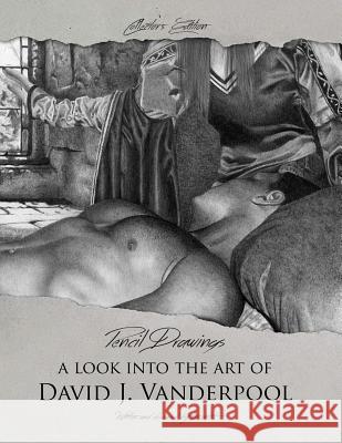Collector's Edition Pencil Drawings - A look into the art of David J. Vanderpool Vanderpool, David 9781329820777 Lulu.com - książka