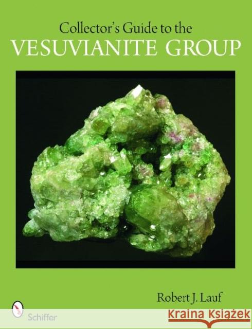 Collector's Guide to the Vesuvianite Group Robert Lauf 9780764332159 Schiffer Publishing - książka