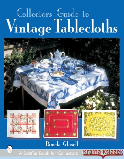 Collector's Guide to Vintage Tablecloths Pamela Glasell 9780764316166 Schiffer Publishing - książka