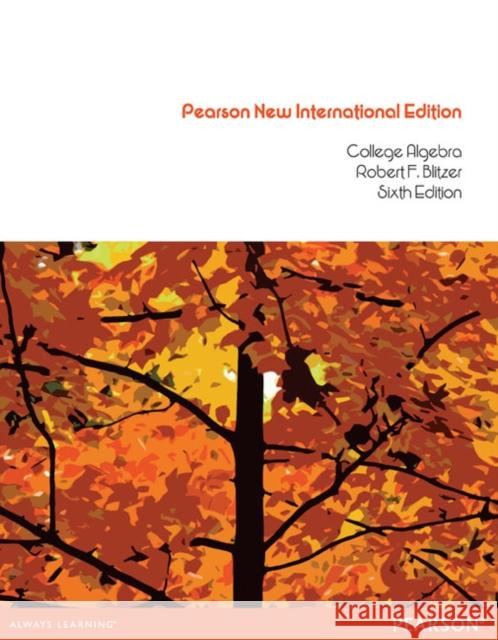 College Algebra: Pearson New International Edition Robert Blitzer 9781292042343 Pearson Education Limited - książka