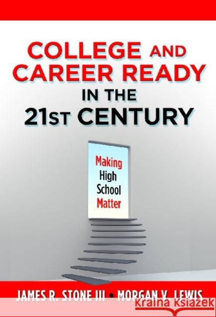 College and Career Ready in the 21st Century: Making High School Matter Stone III, James R. 9780807753231 Teachers College Press - książka