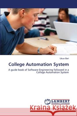 College Automation System Utsav Beri 9783659217920 LAP Lambert Academic Publishing - książka