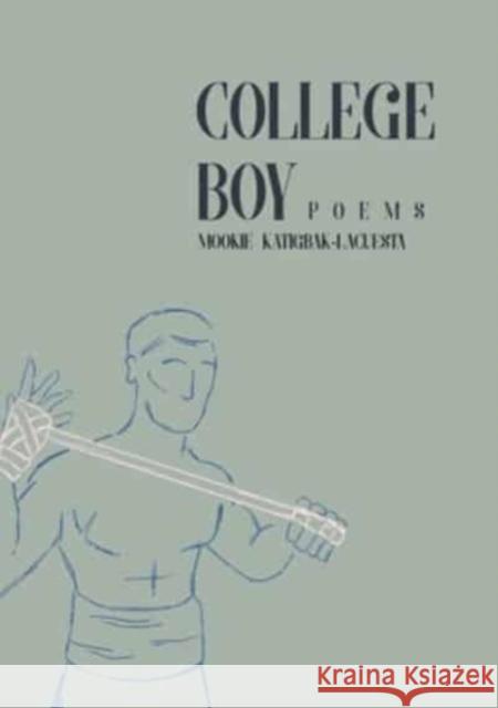 College Boy: Poems Mookie Katigbak-Lacuesta 9786214481446 Eurospan (JL) - książka