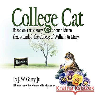 College Cat J. W. Garr Nancy Minnigerode 9781434387851 Authorhouse - książka