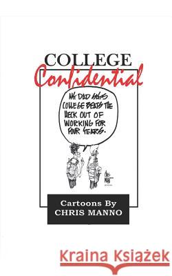 College Confidential: A Cartoon Anthology Chris Manno 9781724359346 Createspace Independent Publishing Platform - książka