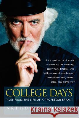 College Days: Tales from the Life of a Professor-Errant Cridland, Arthur 9781412083942 Trafford Publishing - książka