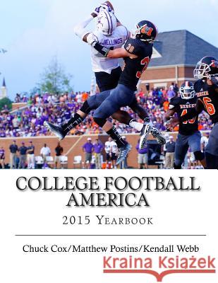 College Football America 2015 Yearbook Matthew Postins Chuck Cox Kendall Webb 9781515082972 Createspace - książka