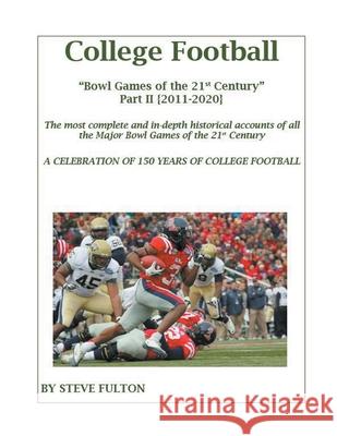 College Football Bowl Games of the 21st Century - Part II {2011-2020} Steve Fulton 9781393709930 Draft2digital - książka