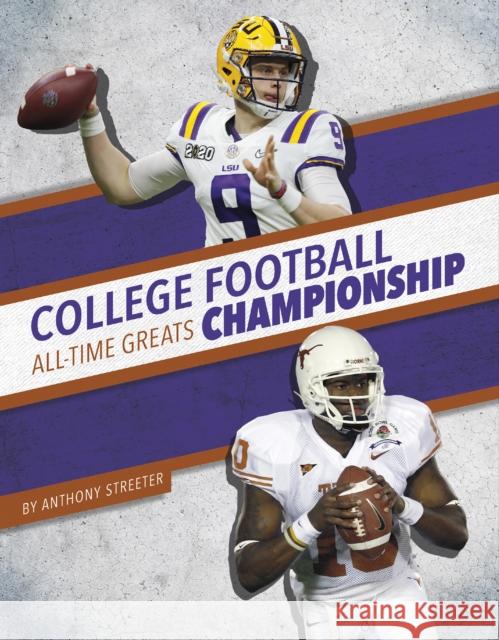 College Football Championship All-Time Greats Anthony Streeter 9781634948616 Press Box Books - książka