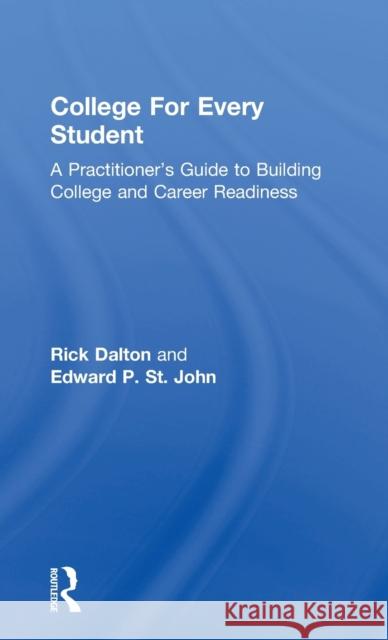 College for Every Student: A Practitioner's Guide to Building College and Career Readiness Dalton, Rick 9781138962378 Routledge - książka