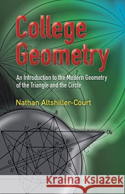 College Geometry: An Introduction to the Modern Geometry of the Triangle and the Circle Altshiller-Court, Nathan 9780486458052 Dover Publications - książka