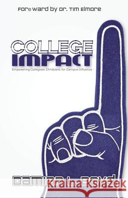 College Impact: Empowering Collegiate Christians for Campus Influence Damian Lamar Boyd 9780976273820 Paramind Publications - książka