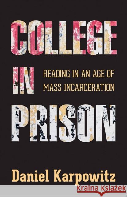College in Prison: Reading in an Age of Mass Incarceration Daniel Karpowitz 9780813584126 Rutgers University Press - książka