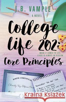 College Life 202: Core Principles J. B. Vample 9780996981767 Jessyca Vample - książka