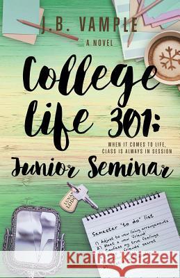 College Life 301: Junior Seminar J. B. Vample 9780996981781 Jessyca Vample Publishing - książka