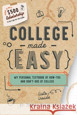 College Made Easy: My Personal Textbook of How-To's and Don't-Do's of College Tanner McFarland 9781736987599 Tanner McFarland - książka