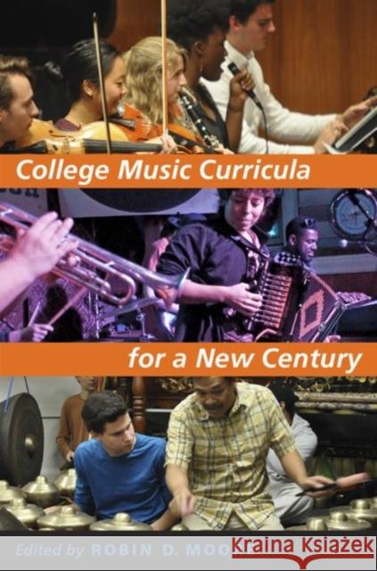 College Music Curricula for a New Century Robin D. Moore 9780190658397 Oxford University Press, USA - książka