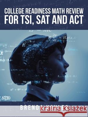 College Readiness Math Review for Tsi, Sat and Act Brenda Voyles 9781728368795 Authorhouse - książka