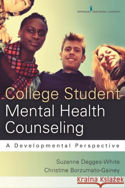 College Student Mental Health Counseling: A Developmental Approach Degges-White, Suzanne 9780826199713 Springer Publishing Company - książka