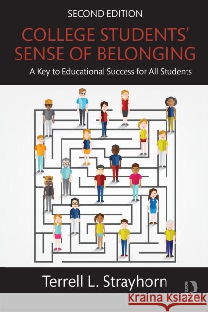 College Students' Sense of Belonging: A Key to Educational Success for All Students Terrell L. Strayhorn 9781138238558 Routledge - książka