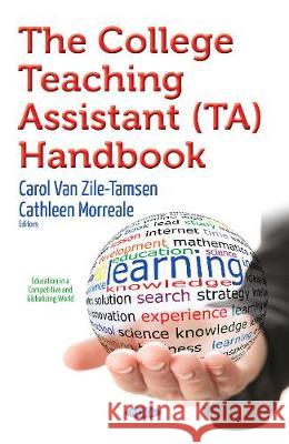 College Teaching Assistant (TA) Handbook Carol Van Zile-Tamsen, Cathleen Morreale 9781536109672 Nova Science Publishers Inc - książka