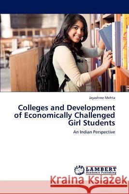 Colleges and Development of Economically Challenged Girl Students Mehta Jayashree 9783659301063 LAP Lambert Academic Publishing - książka