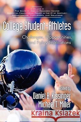 Collegestudent-Athletes: Challenges, Opportunities, and Policy Implications (Hc) Kissinger, Daniel B. 9781607521419 Information Age Publishing - książka