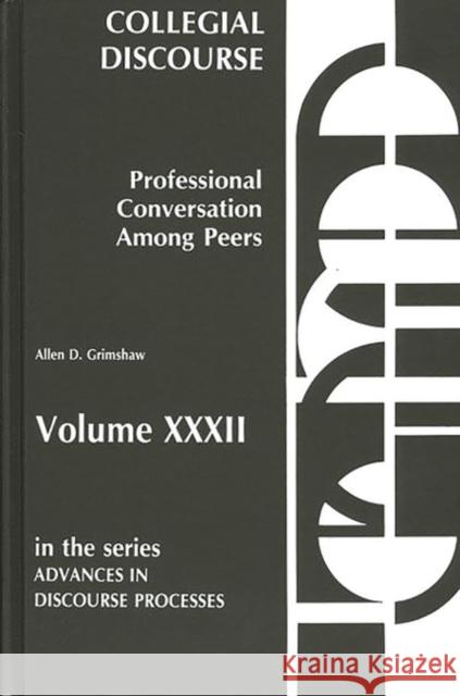 Collegial Discourse--Professional Conversation Among Peers Allen Day Grimshaw 9780893914707  - książka