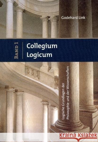 Collegium Logicum - Logische Grundlagen Der Philosophie Und Der Wissenschaften: Band 1 Link, Godehard 9783897856806 mentis-Verlag - książka