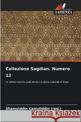 Collezione Sogdian. Numero 12 Shamsiddin Kamoliddi 9786207542246 Edizioni Sapienza - książka