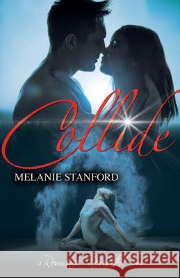 Collide Melanie Stanford 9780995915343 Melanie Stanford - książka