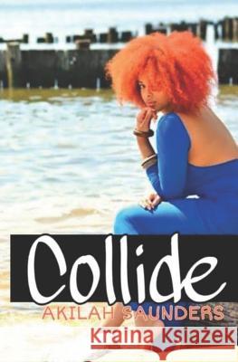 Collide: An Erotic Romance Akilah Saunders 9781730702648 Independently Published - książka