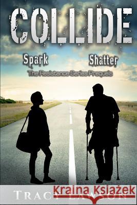 Collide: The Resistance Series Prequels Tracy Lawson 9781986963220 Createspace Independent Publishing Platform - książka