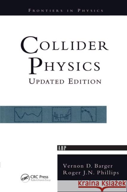 Collider Physics Vernon D. Barger 9780367091101 Taylor and Francis - książka