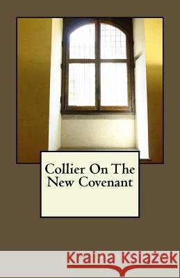 Collier On The New Covenant Gay, David H. J. 9781977969774 Createspace Independent Publishing Platform - książka