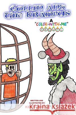 Collin and The Krampus: A Color-With-Me Adventure White, Keith, Jr. 9781519785558 Createspace Independent Publishing Platform - książka