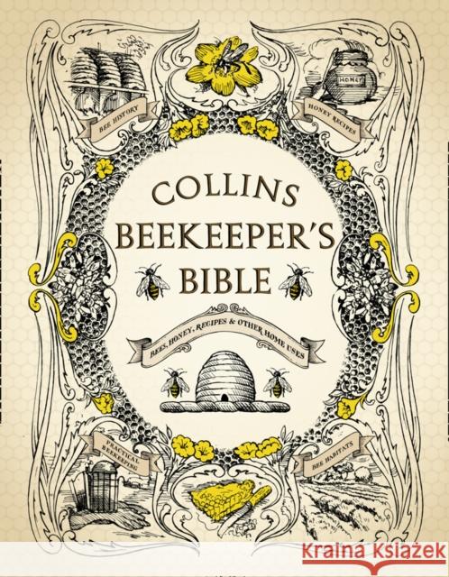 Collins Beekeeper’s Bible: Bees, Honey, Recipes and Other Home Uses  9780007279890 HarperCollins Publishers - książka