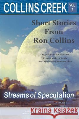 Collins Creek, Vol 2: Streams of Speculation Ron Collins   9781946176288 Skyfox Publishing - książka