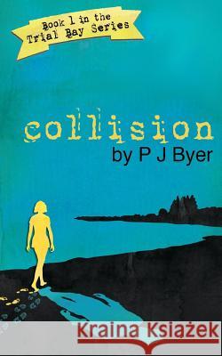 Collision P. J. Byer Black Ant Australia 9781514851944 Createspace - książka