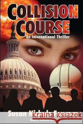 Collision Course - An International Thriller Susan Nichols Ferrara Catherine Houser 9781484034187 Createspace - książka