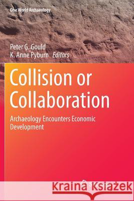 Collision or Collaboration: Archaeology Encounters Economic Development Gould, Peter G. 9783319830704 Springer - książka