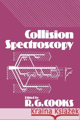 Collision Spectroscopy R. Cooks 9781461339571 Springer - książka