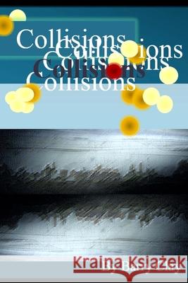 Collisions Barry Clay 9781717040732 Createspace Independent Publishing Platform - książka