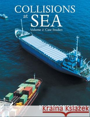 Collisions at Sea: Volume 2: Case Studies Harry Hirst 9781664113770 Xlibris UK - książka