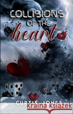 Collisions of the Heart Curtis Jones 9798839738638 Independently Published - książka