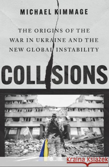 Collisions: The Origins of the War in Ukraine and the New Global Instability  9780197751794 OUP USA - książka